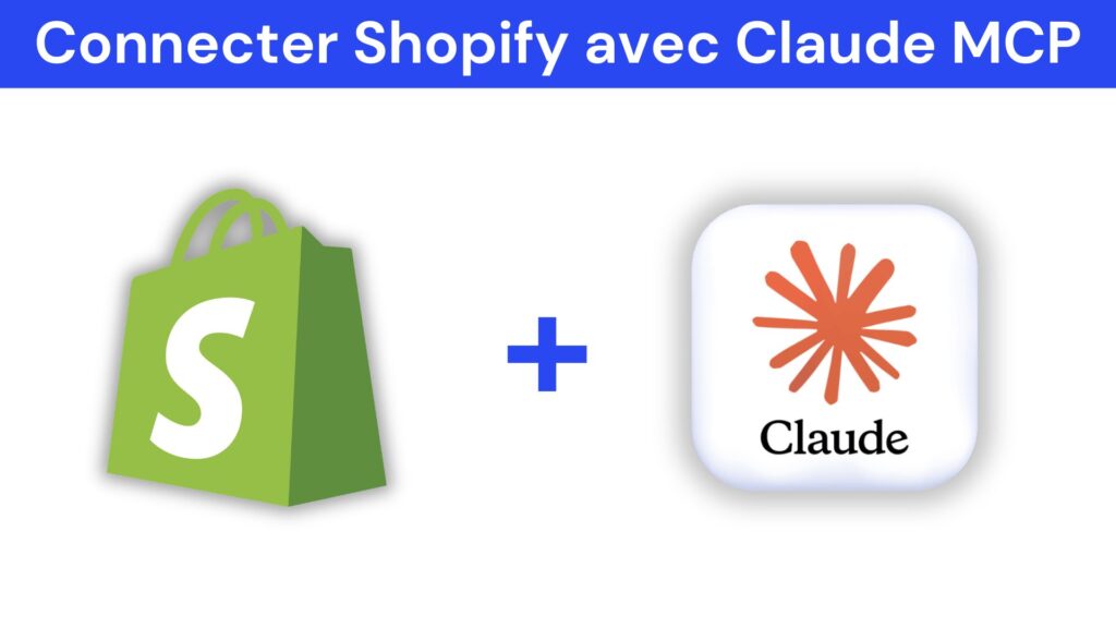 Connecter Shopify avec Claude MCP