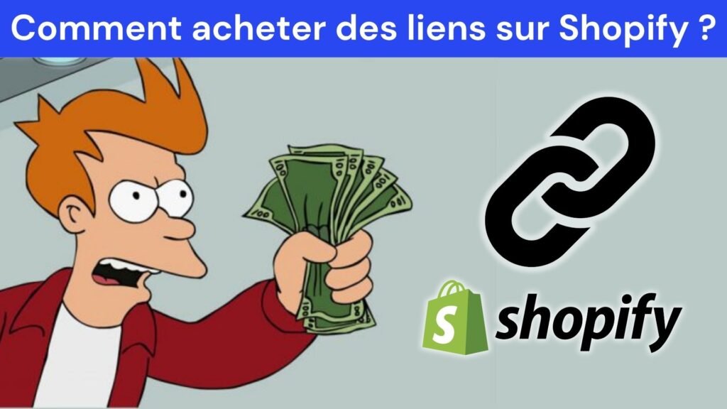 Comment acheter des liens sur Shopify ?